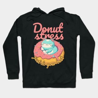 Cute cat Donut Stress Just Do Your Best #1 Hoodie